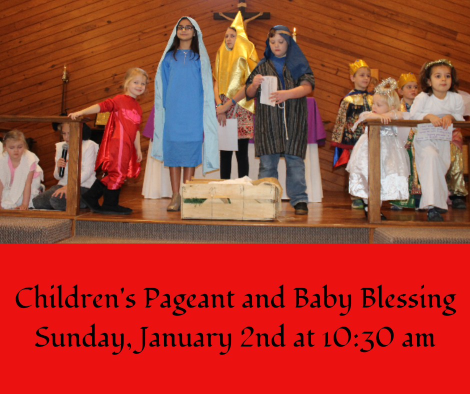 Image of Children in Pageant from several years ago. 
Children's Pageant and Baby Blessing
Sunday, January 2nd at 10:30 am. 