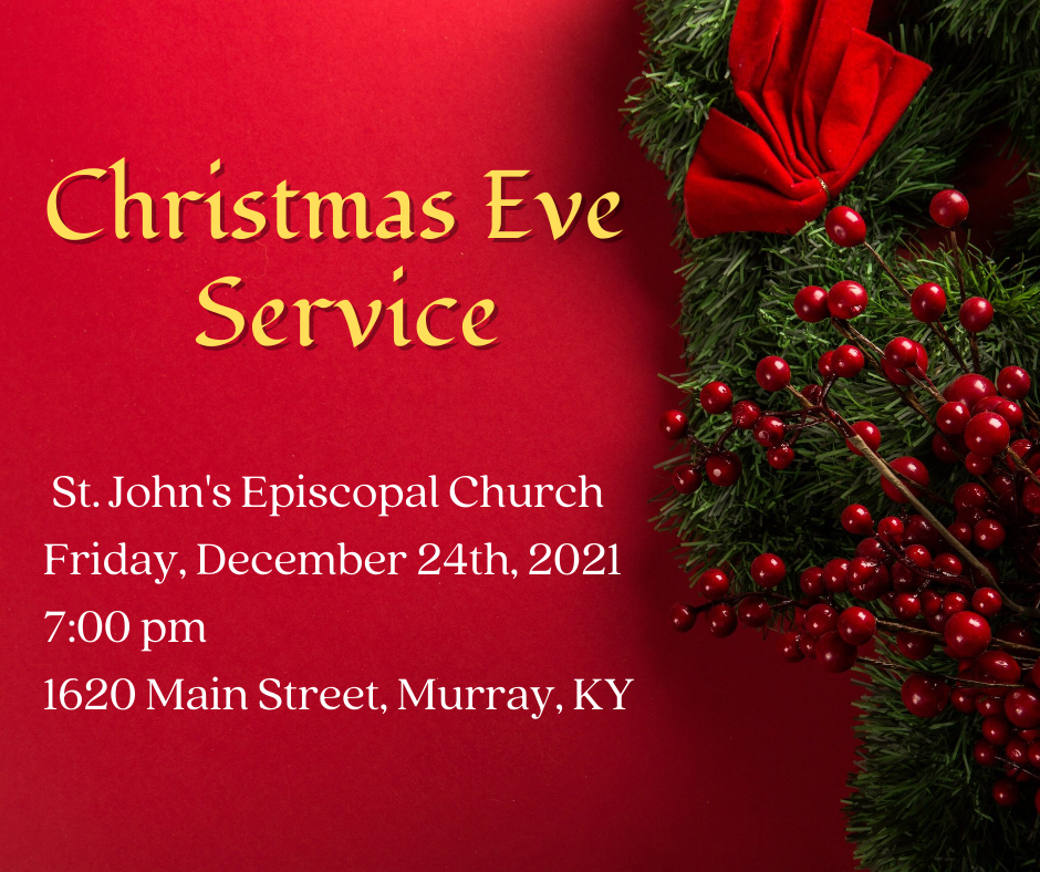 Christmas Eve Service
Friday, December 24, 2021 at 7:00 pm
St. John's Episcopal Church